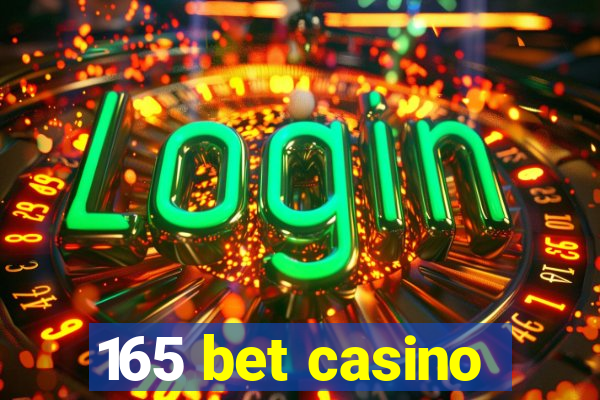 165 bet casino